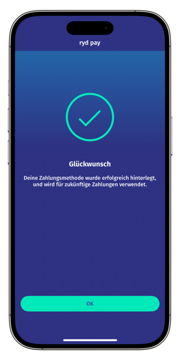 Ein Smartphone zeigt in der ryd App die Bestätigung des Zahlungsmittels.